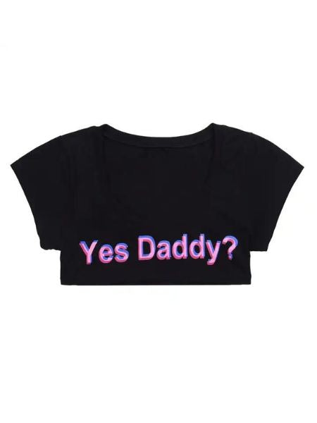 LETTER PRINTED CROP TOPS " YES DADDY "